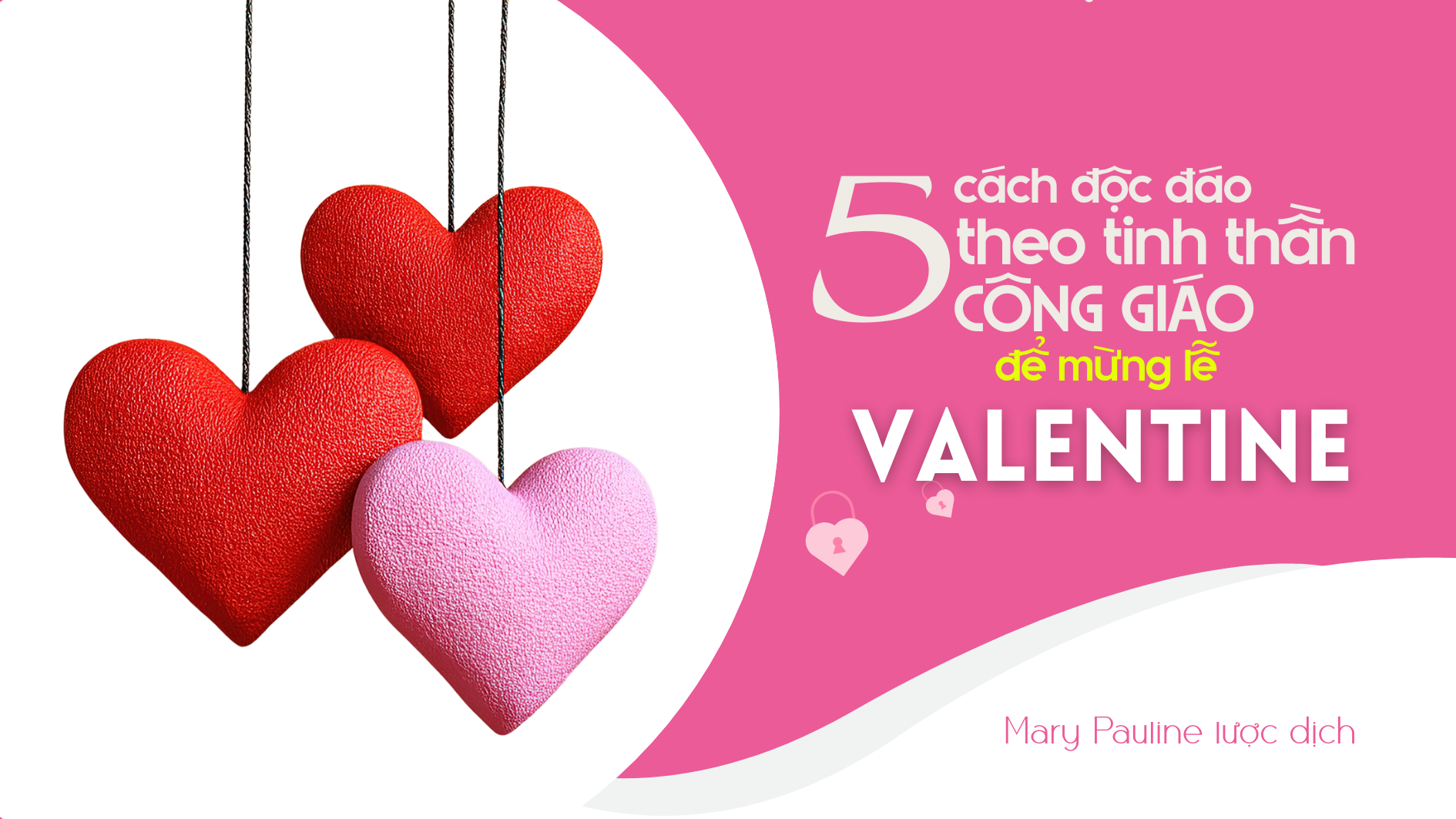 5 cách độc đáo theo tinh thần Công giáo để mừng lễ Valentine